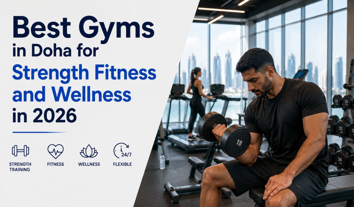 Best Gyms in Doha for Strength Fitness and Wellness in 2026